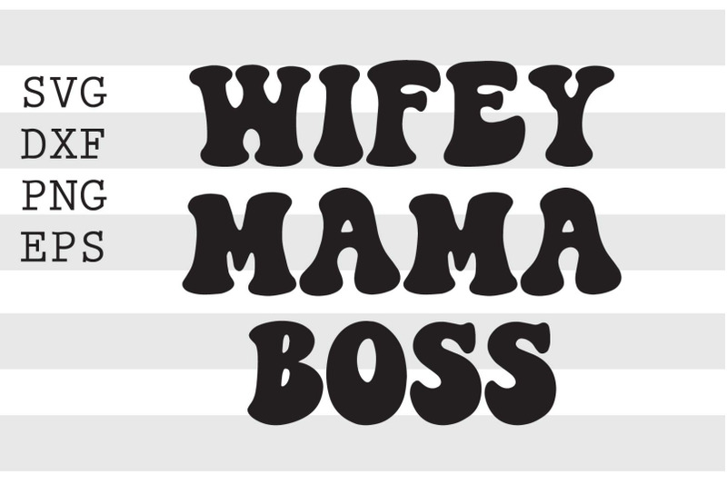 wifey-mama-boss-svg
