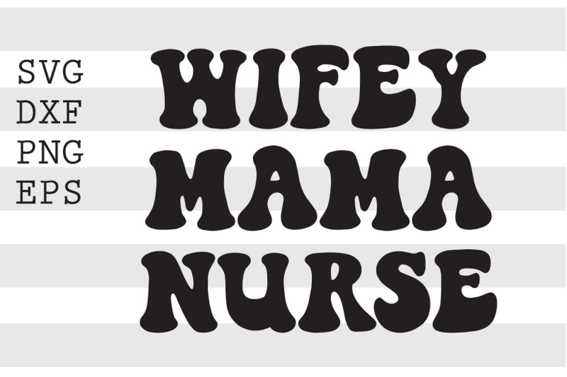 wifey-mama-nurse-svg