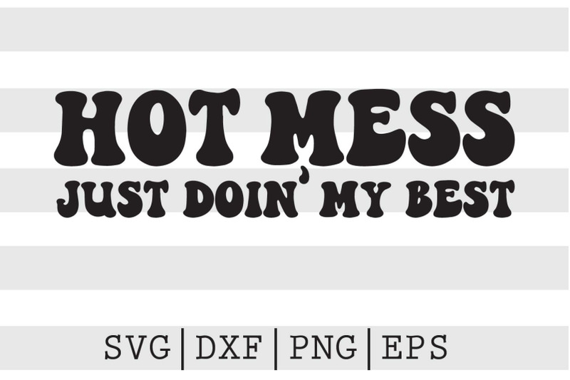 hot-mess-just-doin-my-best-svg