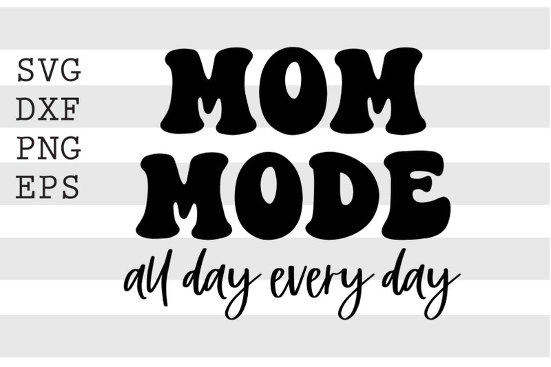 mom-mode-all-day-everyday-svg