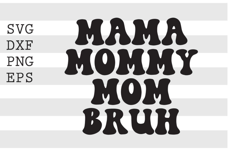 mama-mommy-mom-bruh-svg