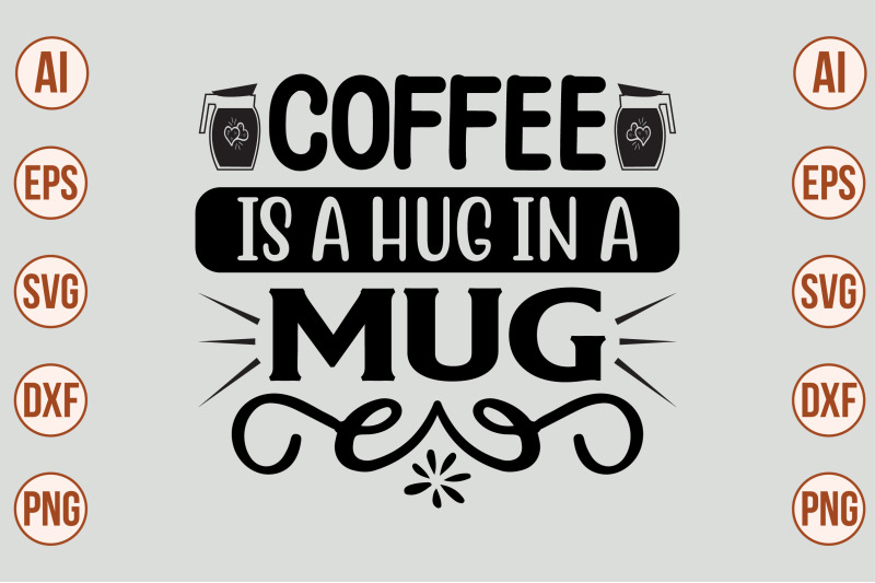 coffee-is-a-hug-in-a-mug-svg