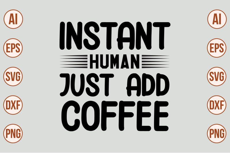 instant-human-just-add-coffee-svg