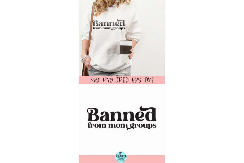 banned-from-mom-groups-svg-mom-svg