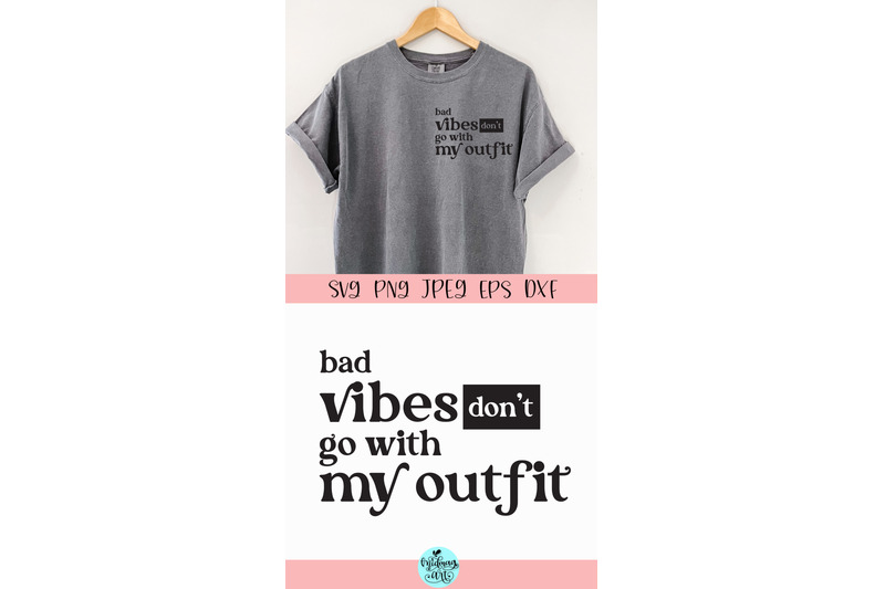 bad-vibes-don-039-t-go-with-my-outfit-svg-inspirational-svg