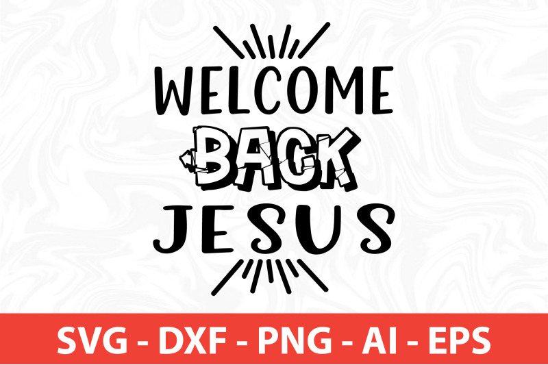 welcome-back-jesus-svg