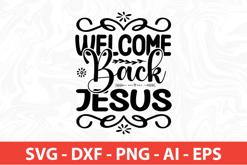 welcome-back-jesus-svg