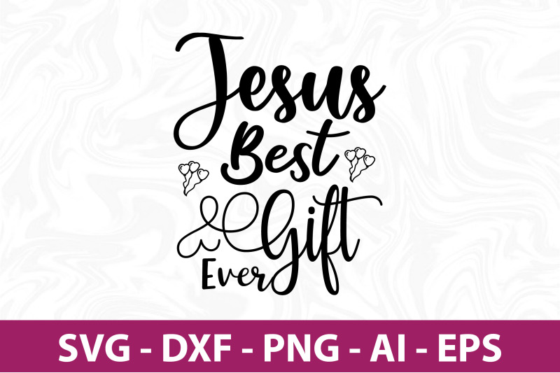 jesus-best-gift-ever-svg