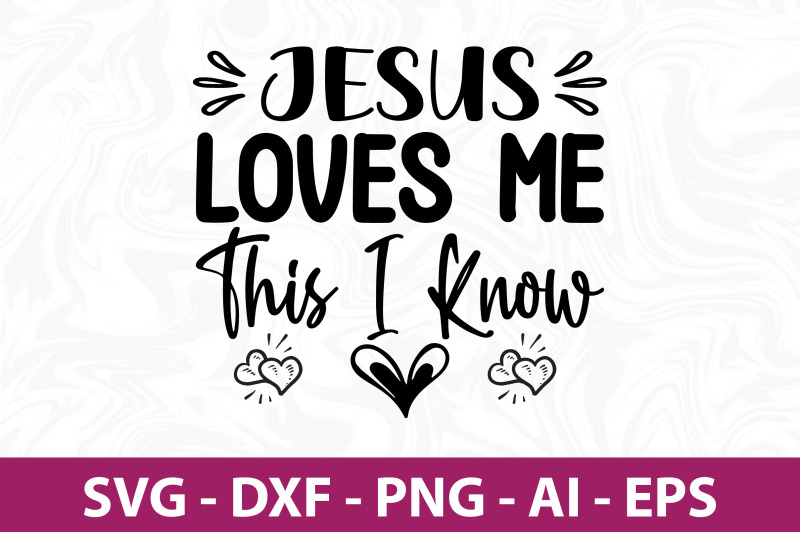 jesus-loves-me-this-i-know-svg-cut-file