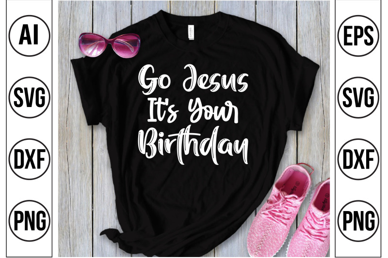 go-jesus-it-039-s-your-birthday-svg