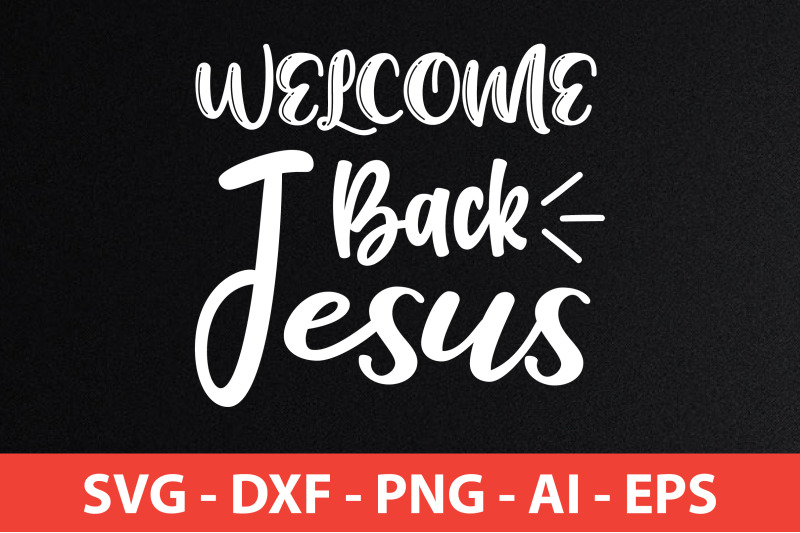 welcome-back-jesus-svg