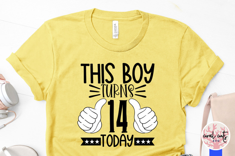 this-boy-turns-14-today-birthday-svg-eps-dxf-png-cutting-file