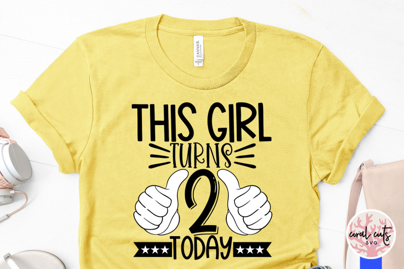 this-girl-turns-2-today-birthday-svg-eps-dxf-png-cutting-file