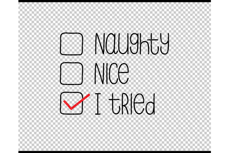 naughty-nice-i-tried-svg-christmas-svg-naughty-nice-svg-holiday