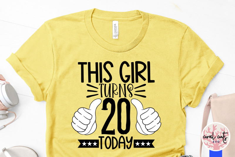 this-girl-turns-20-today-birthday-svg-eps-dxf-png-cutting-file