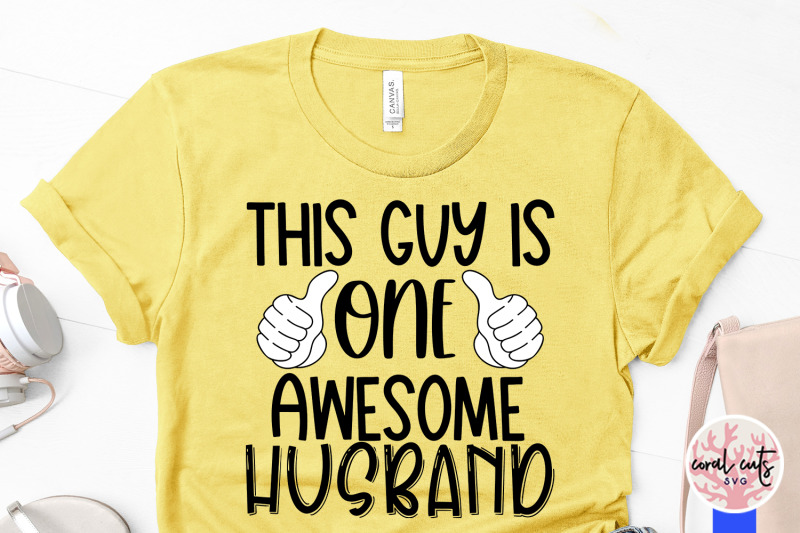 this-guy-is-one-awesome-husband-couple-svg-eps-dxf-png-cutting-fil