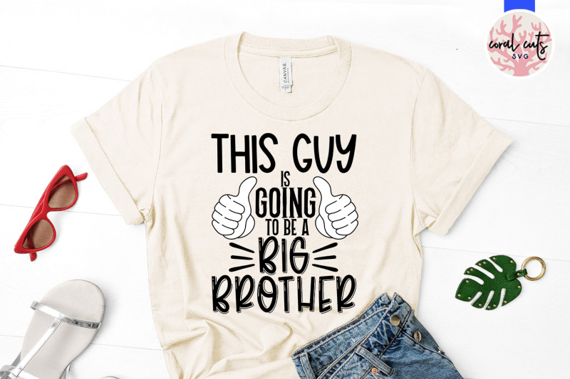 this-guy-is-going-to-be-a-big-brother-pregnancy-svg-eps-dxf-png-cutt
