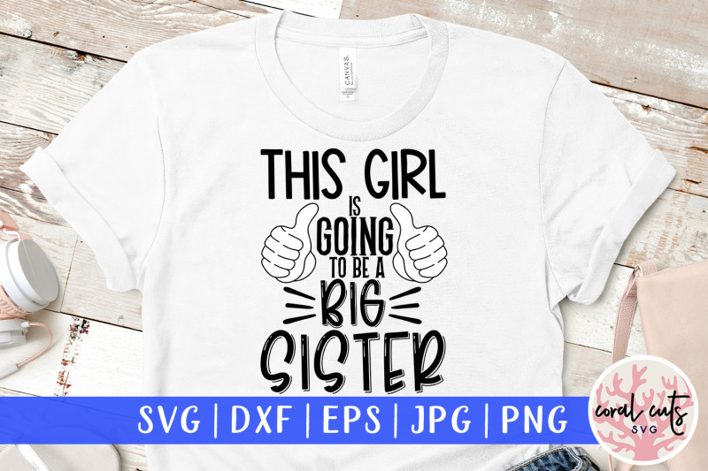 this-girl-is-going-to-be-a-big-sister-pregnancy-svg-eps-dxf-png-cutt