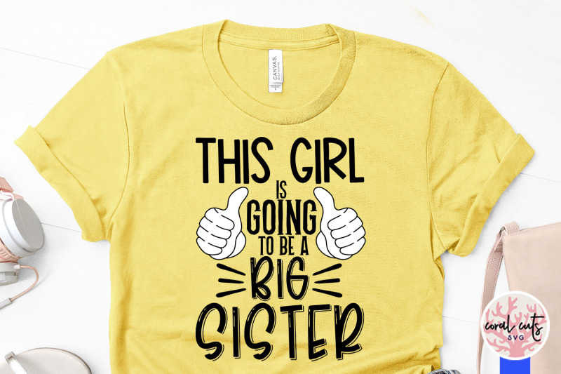 this-girl-is-going-to-be-a-big-sister-pregnancy-svg-eps-dxf-png-cutt