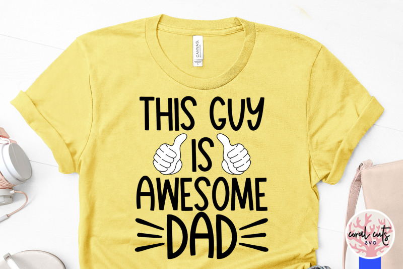 this-guys-is-awesome-dad-father-svg-eps-dxf-png-cutting-file