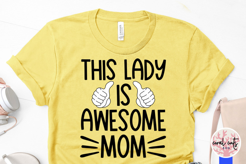 this-lady-is-awesome-mom-mother-svg-eps-dxf-png-cutting-file
