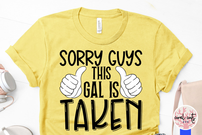 sorry-guys-this-gal-is-taken-wedding-svg-eps-dxf-png-cutting-file