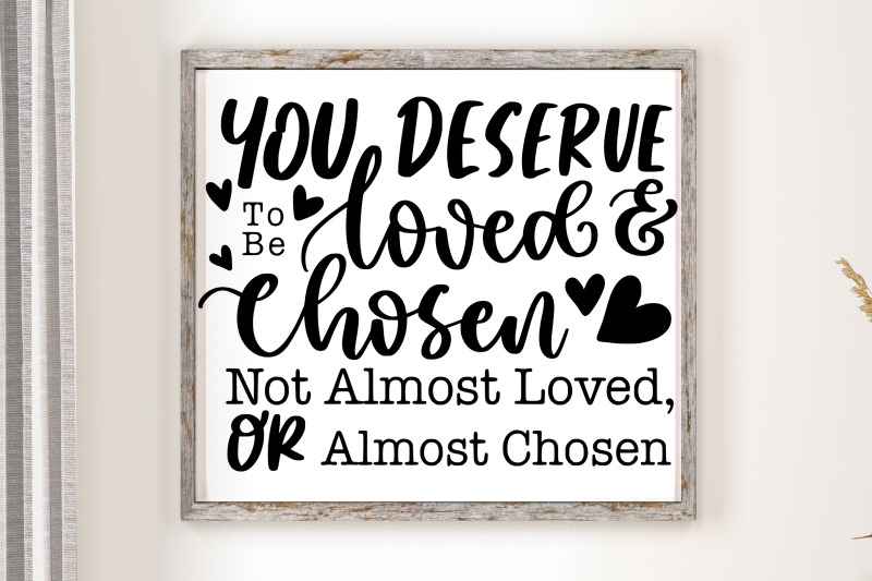 you-deserve-to-be-loved-svg