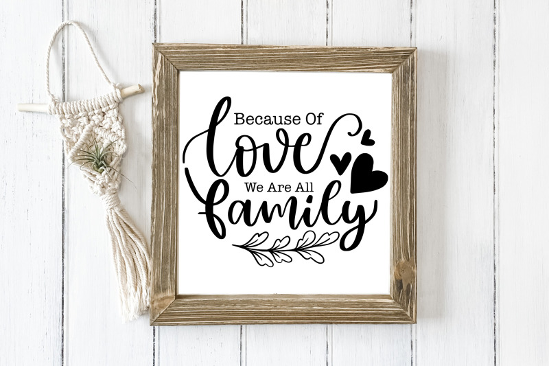 because-of-love-we-are-all-family-svg