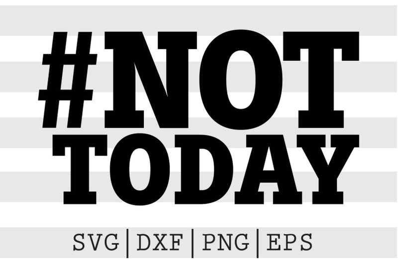 not-today-svg