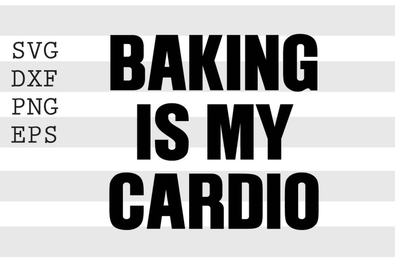 baking-is-my-cardio-svg