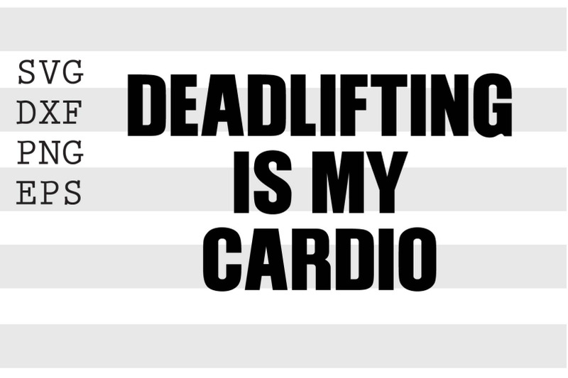 deadlifiting-is-my-cardio-svg