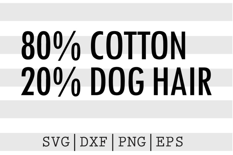 80-percent-cotton-20-percent-dog-hair-svg