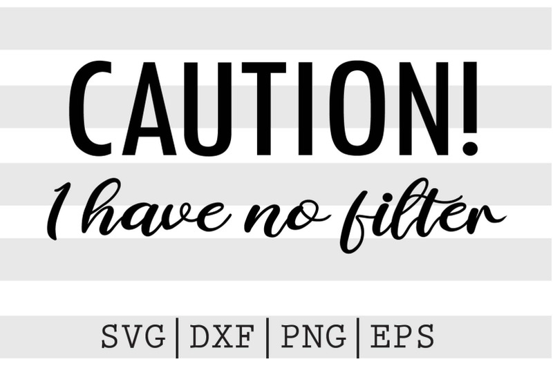 caution-i-have-no-filter-svg