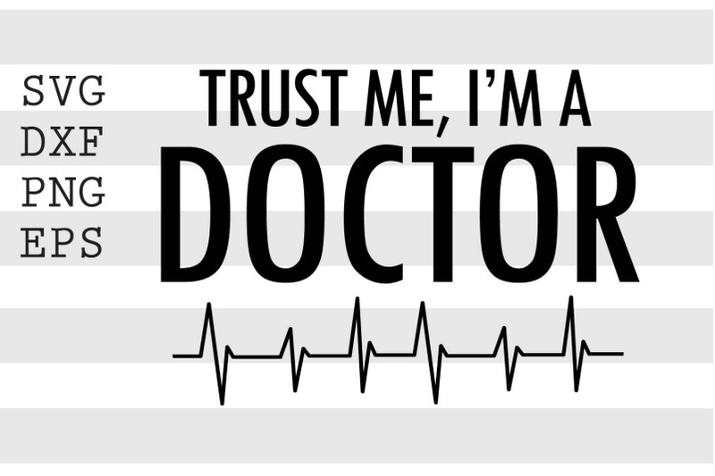 trust-me-i-039-m-a-doctor-svg