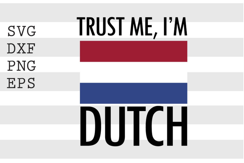 trust-me-i-039-m-dutch-svg