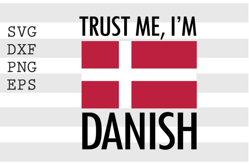 trust-me-i-039-m-danish-svg