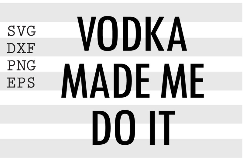 vodka-made-me-do-it-svg