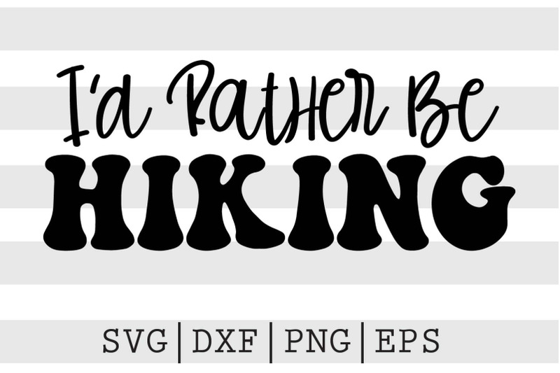 i-039-d-rather-be-hiking-svg