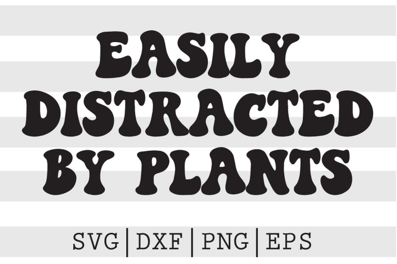 easily-distracted-by-plants-svg