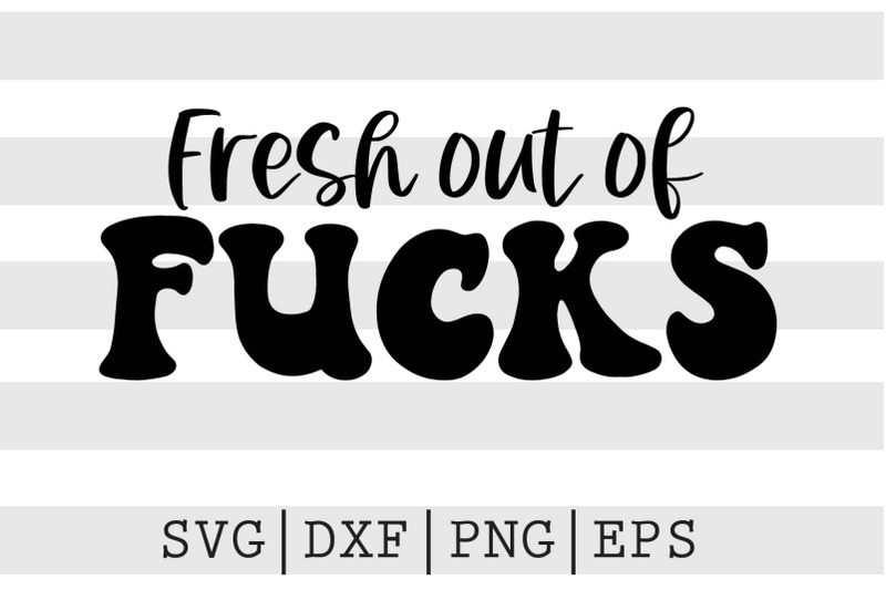 fresh-out-of-f-cks-svg