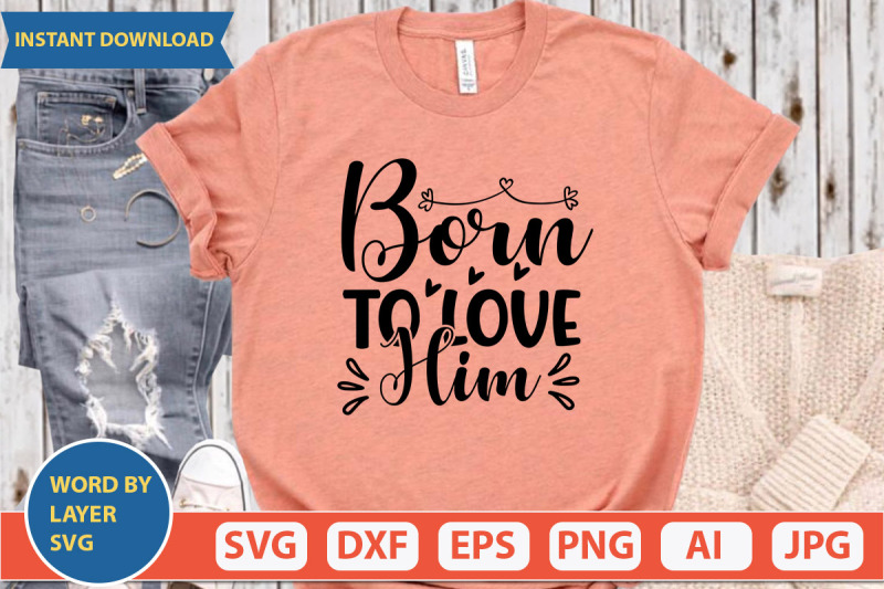 born-to-love-him-svg-cut-file