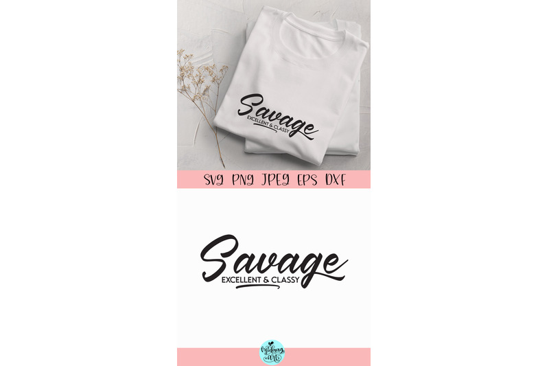 savage-excellent-and-classy-svg-funny-quote-svg