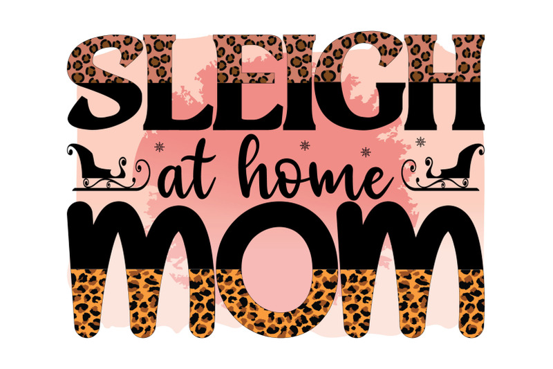 sleigh-at-home-mom-girl-boss-christmas-sublimation