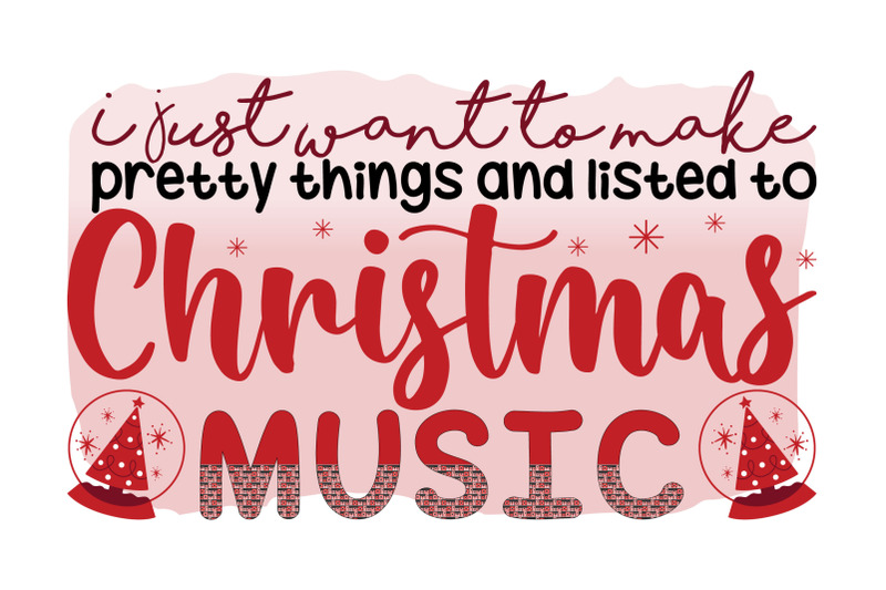 i-just-want-to-make-pretty-things-and-listed-to-christmas-music