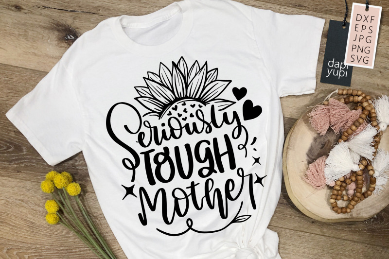 seriously-tough-mother-svg-mother-039-s-day-quotes