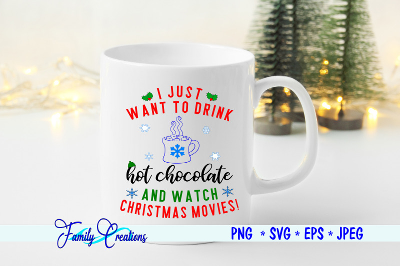 i-just-want-to-drink-hot-chocolate-and-watch-christmas-movies