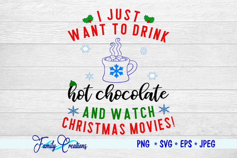 i-just-want-to-drink-hot-chocolate-and-watch-christmas-movies