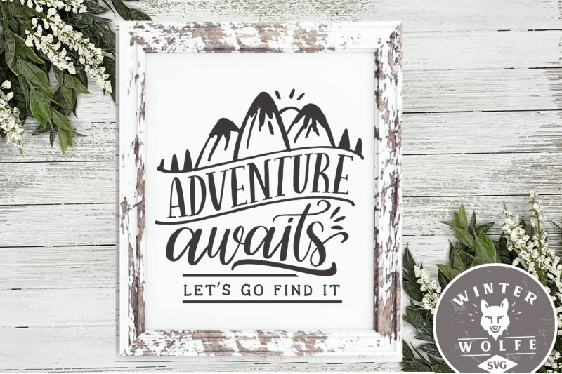 adventure-awaits-let-039-s-go-find-it-svg-eps-dxf-png