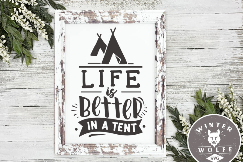 life-is-better-in-a-tent-svg-eps-dxf-png