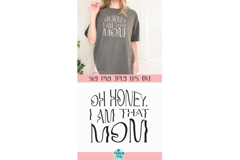 oh-honey-i-am-that-mom-svg-funny-svg